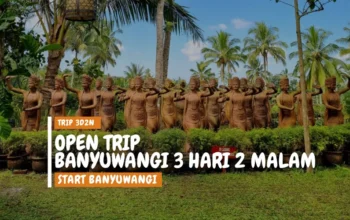 Open trip banyuwangi 3d2n